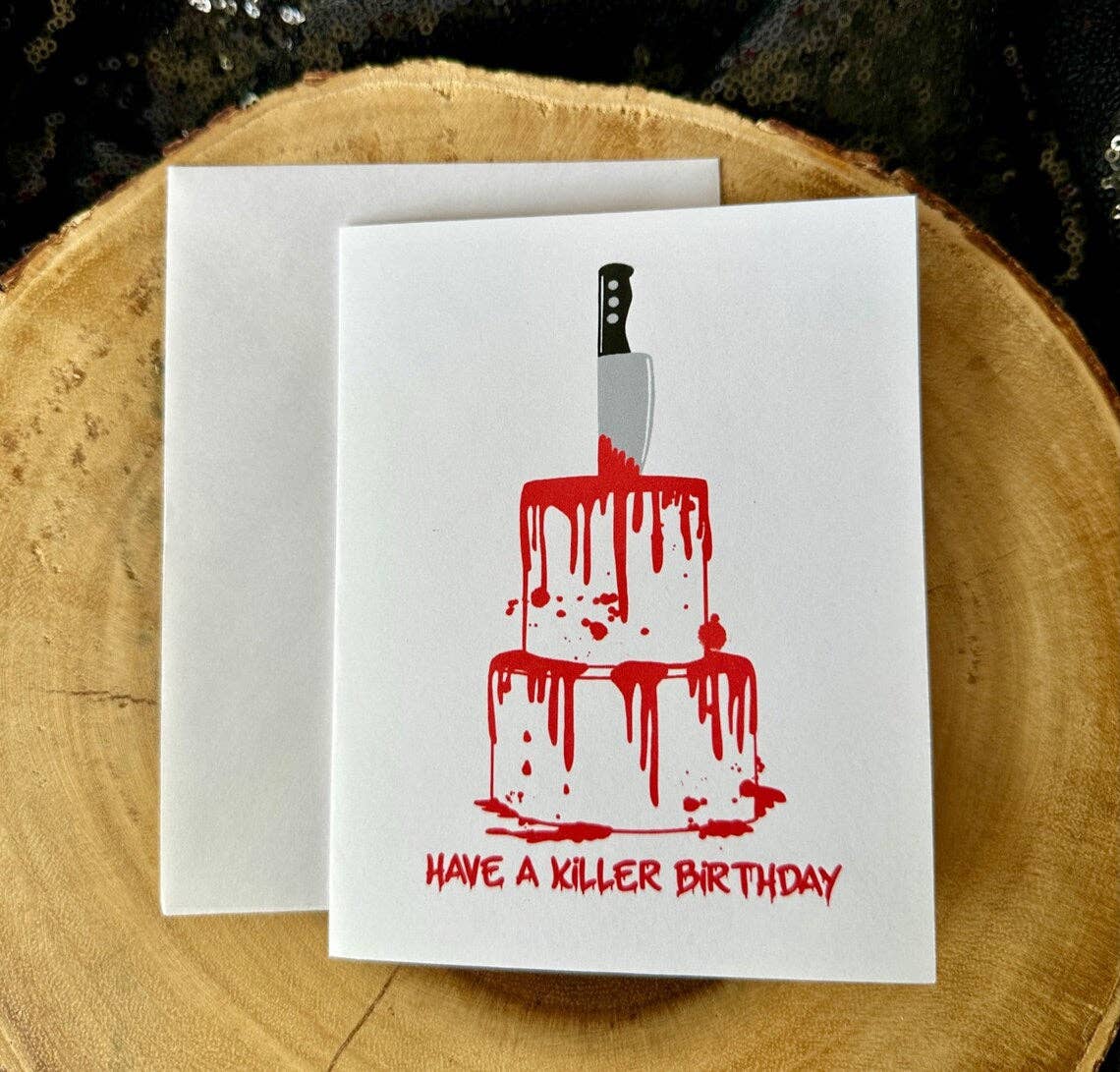 HAVE A KILLER BIRTHDAY GREETING CARD